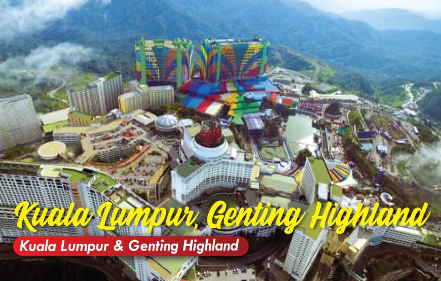 Kuala Lumpur & Genting Highland